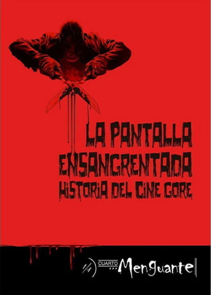 La pantalla ensangrentada. Historia del cine gore