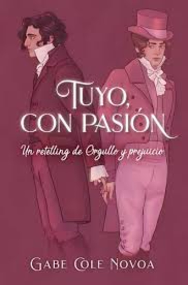 Tuyo, con pasión: un retelling de Orgullo y Prejuicio