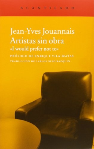 Artistas sin obra 'I would prefer not to'