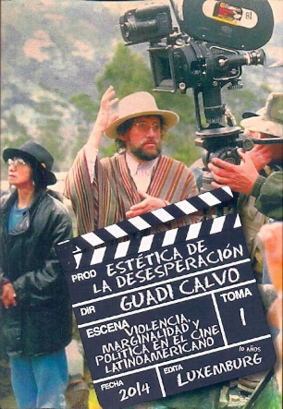 Estetica de la desesperacion, La. Violencia, marginalidad y politica en el cine latinoamericano