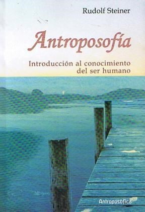 Antroposofia, introduccion al conocimiento del ser humano