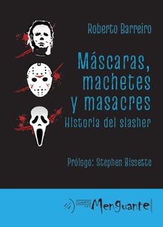 Mascaras, machetes y masacres