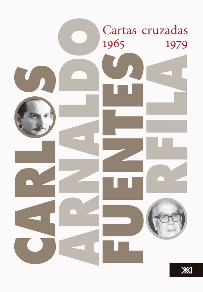 Cartas cruzadas 1965-1979. Carlos fuentes y Arnaldo Orfila