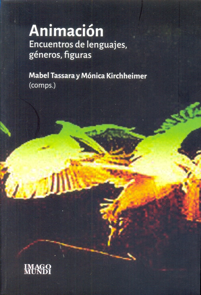 Animacion. Encuentros de lenguajes, generos, figuras