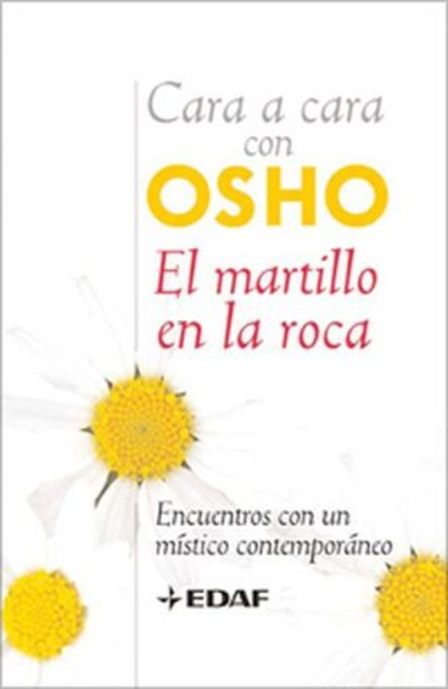 Martillo En La Roca, El. Cara A Cara Con Osho
