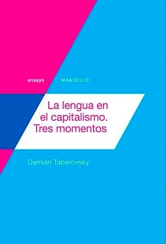 La lengua en el capitalismo. Tres momentos