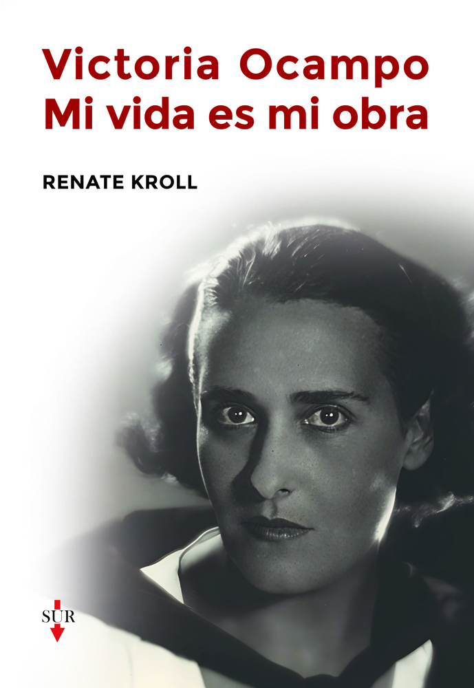 Victoria Ocampo. Mi vida es mi obra