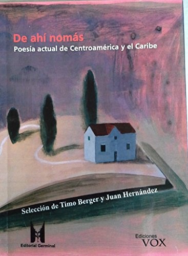 De ahí nomás / poesía actual de Centroamerica y el Caribe