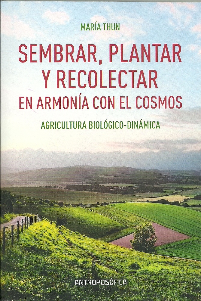 Sembrar, plantar y recolectar en armonia con el cosmos
