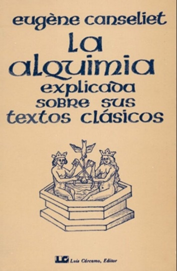 La alquimia explicada sobre sus textos clasicos