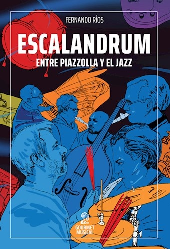 Escalandrum, entre Piazzolla y el jazz