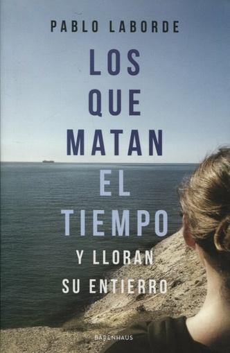 Los que matan el tiempo y lloran su entierro