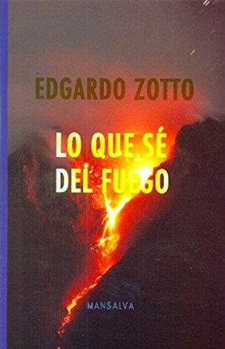 Lo que sé del fuego