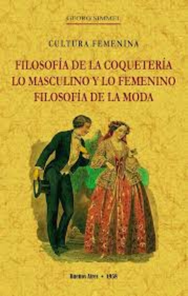 Filosofía de la coquetería. Lo masculino y lo femenino. Filosofía de la moda