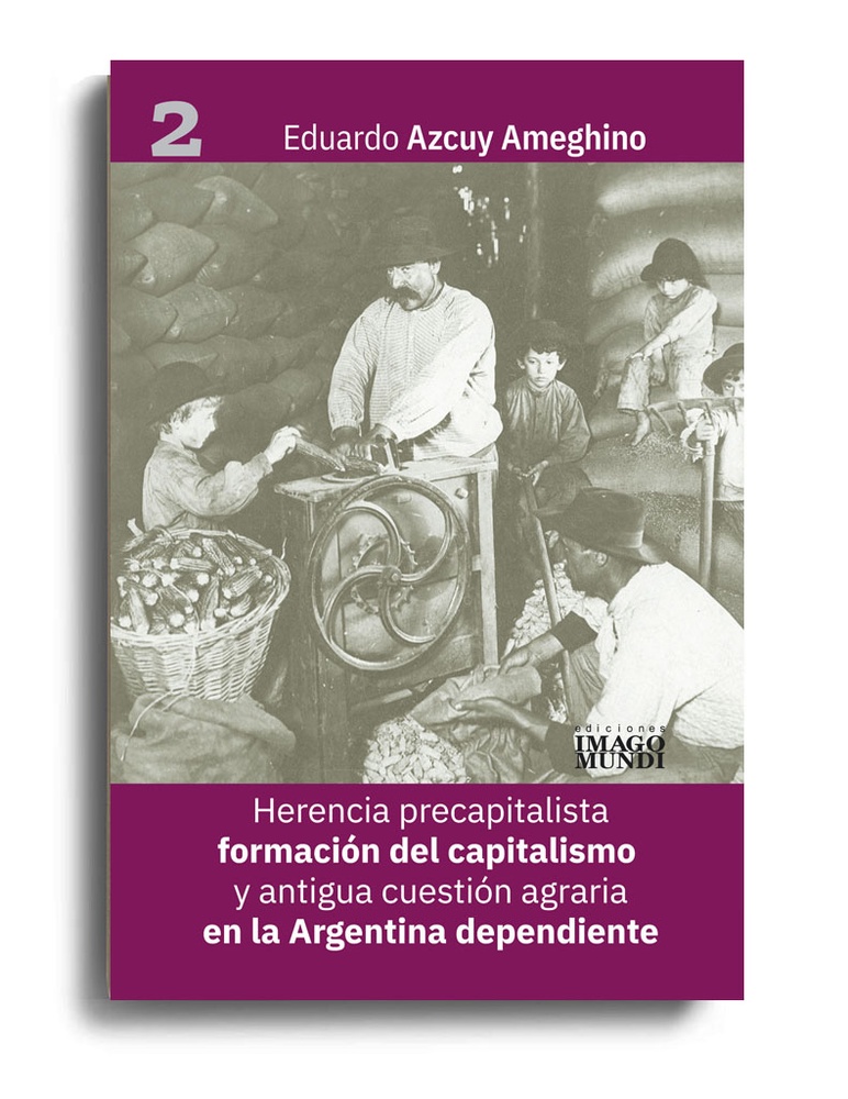Herencia precapitalista formacion del capitalismo y antigua cuestion agraria en la Argentina depend