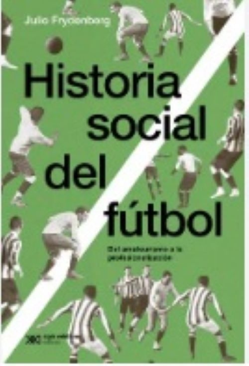 Historia social del fútbol (Edición 2024)