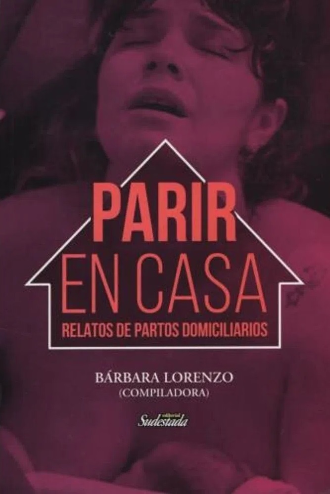 Parir en casa. Relatos de partos domiciliarios