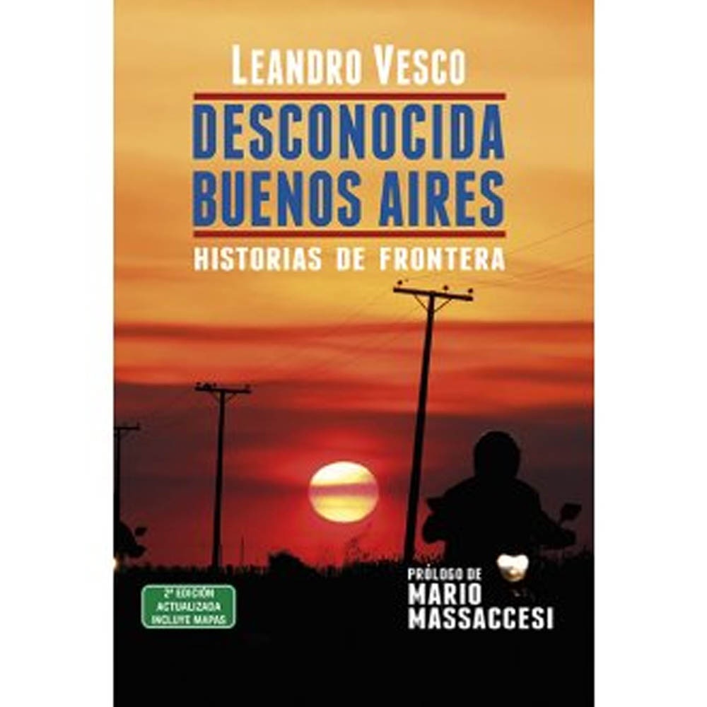 Desconocida Buenos Aires. Historias de fronteras