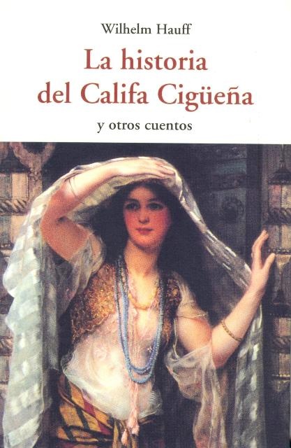 La historia del califa cigueña y otros cuentos