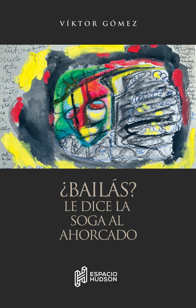 ¿Bailas? Le dice la soga al ahorcado