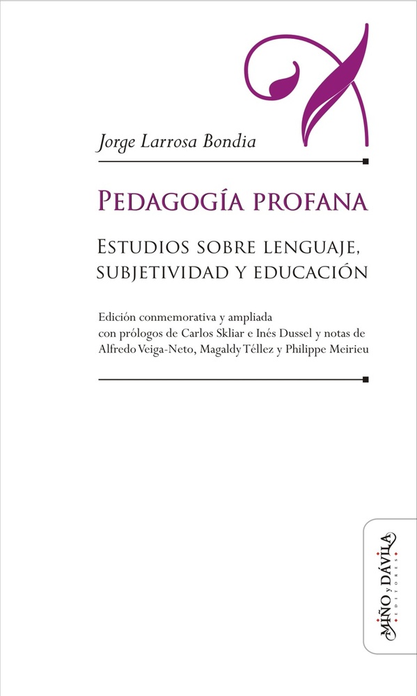 Pedagogía profana: Estudios sobre lenguaje, subjetividad y educacion