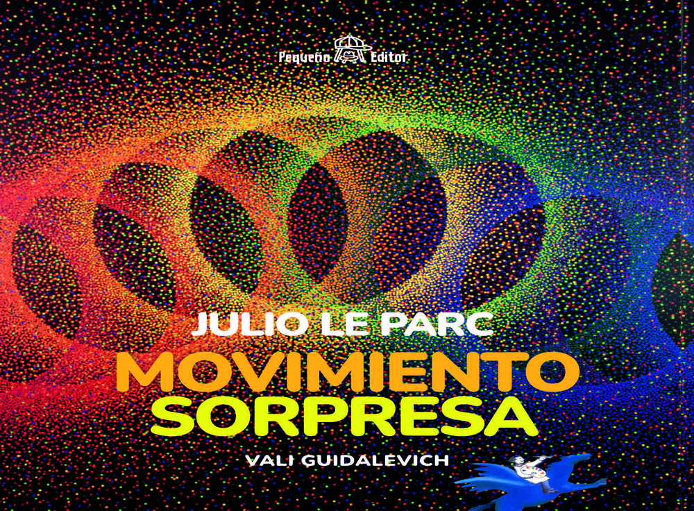 Julio Le Parc. Movimiento sorpresa