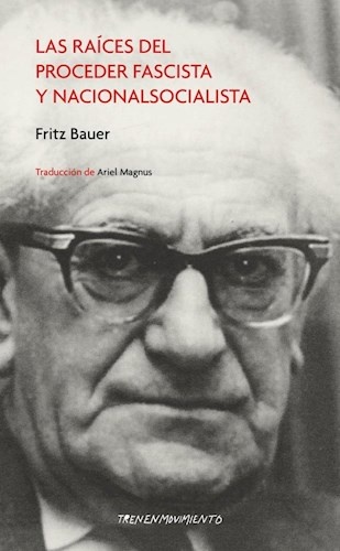 Las raíces del proceder fascista y nacionalista