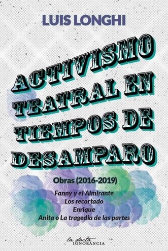 Activismo teatral en tiempos de desamparo