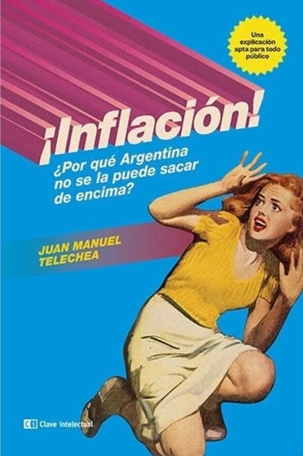 Inflacion! Por que Argentina no se la puede sacar de encima?