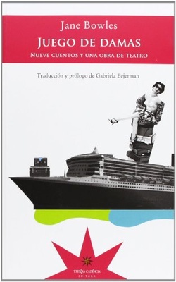 Juego de damas. Nueve cuentos y una obra de teatro