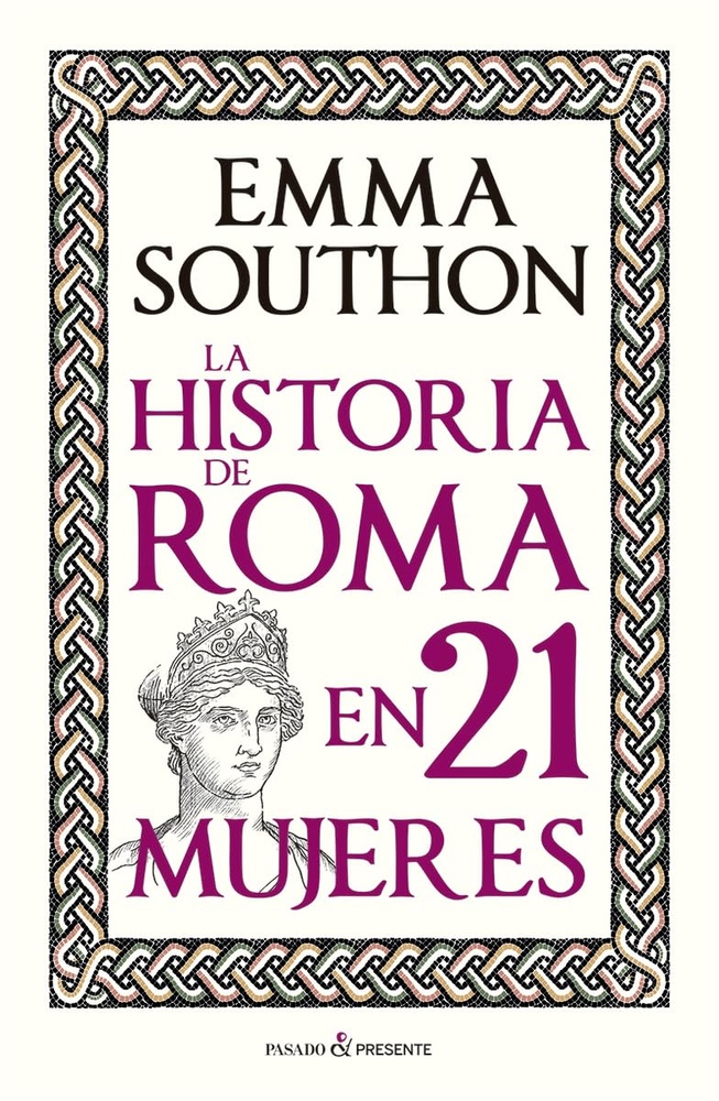 LA HISTORIA DE ROMA EN 21 MUJERES