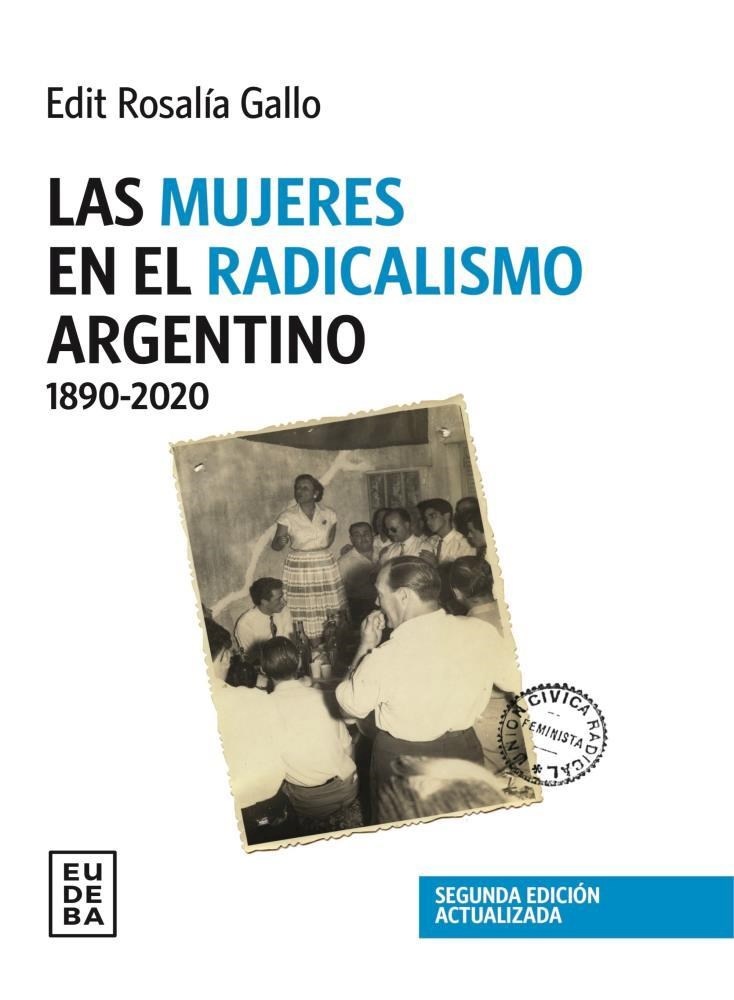 Mujeres en el radicalismo Argentino 1890 - 2020